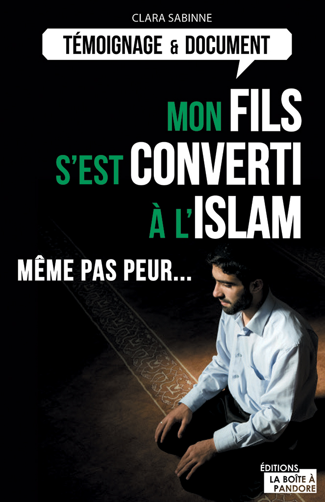 Mon fils s'est converti à l'islam : même pas peur ...