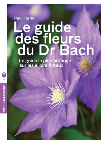 Le guide des fleurs du Docteur Bach