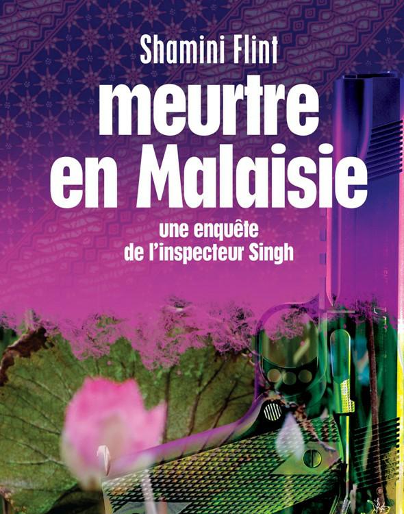 Meurtre En Malaisie - Une Enquete de L'Inspecteur Singh