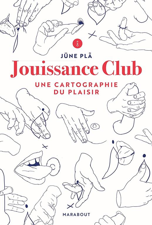 Jouissance Club: Une cartographie du plaisir (Sant&eacute; - D&eacute;veloppement Personnel) (French Edition)