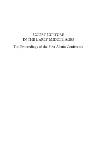 Court Culture in the Early Middle Ages : the Proceedings of the First Alcuin Conference