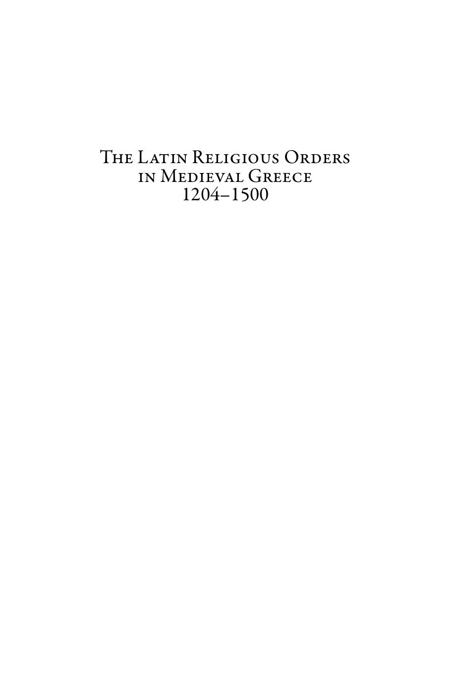 The Latin Religious Orders in Medieval Greece, 1204-1500