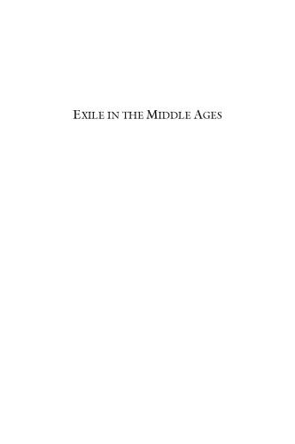 Exile in the Middle Ages : Selected Proceedings from the International Medieval Congress, University of Leeds, 8-11 July 2002