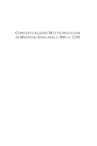 Conceptualizing Multilingualism in Medieval England, C. 800-C. 1250