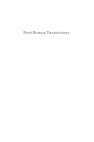 Post-Roman transitions : Christian and Barbarian identities in the early medieval West