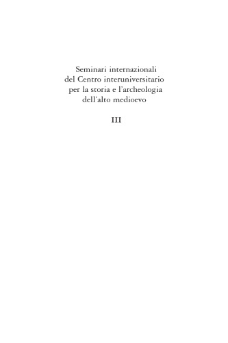 From one sea to another : trading places in the European and Mediterranean early Middle ages : proceedings of the International Conference Comacchio, 27th-29th March 2009