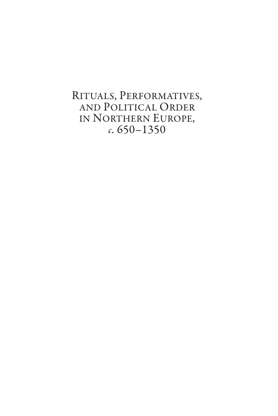 Rituals, Performatives, and Political Order in Northern Europe, C. 650-1350