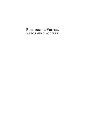 Rethinking Virtue, Reforming Society : New Directions in Renaissance Ethics, c.1350 - c.1650.