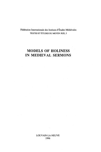 Models of Holiness in Medieval Sermons : Proceedings of the International Symposium (Kalamazoo, May 4-7, 1995), organised by the International Medieval Sermon Studies Society (IMSSS).