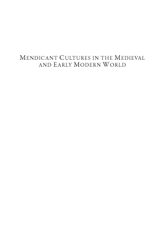 Mendicant Cultures in the Medieval and Early Modern World : Word, Deed, and Image.