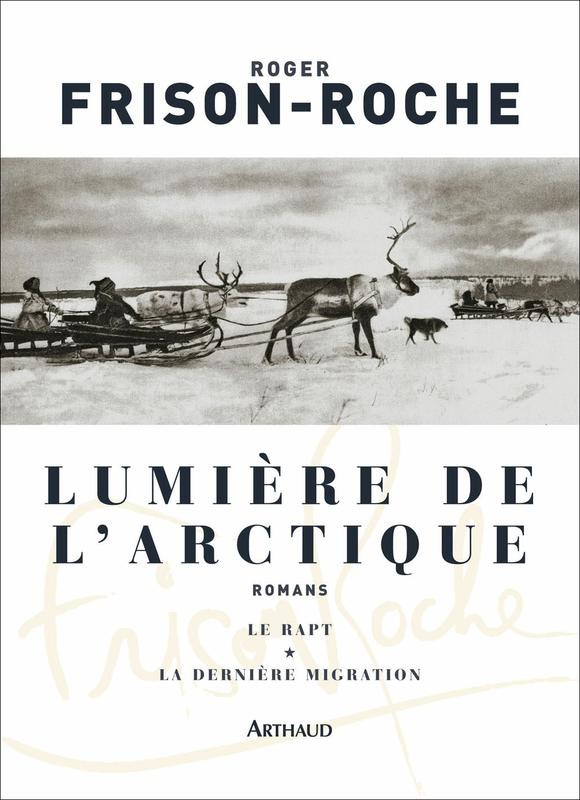 Lumière de l'Arctique / Le rapt / La dernière migration