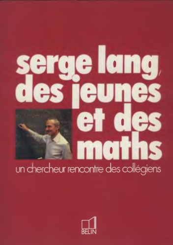 Serge Lang, des jeunes et des maths : un chercheur rencontre des collégiens