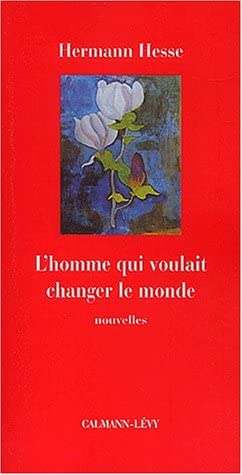 L'Homme qui voulait changer le monde: Nouvelles (Petite Biblioth&egrave;que Europ&eacute;enne du XXe si&egrave;cle) (French Edition)