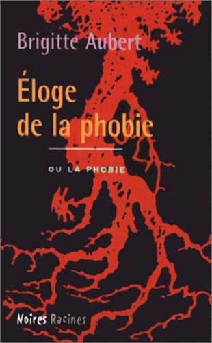 Eloge de la phobie : roman