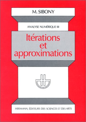 Analyse numérique. III, Itérations et approximations