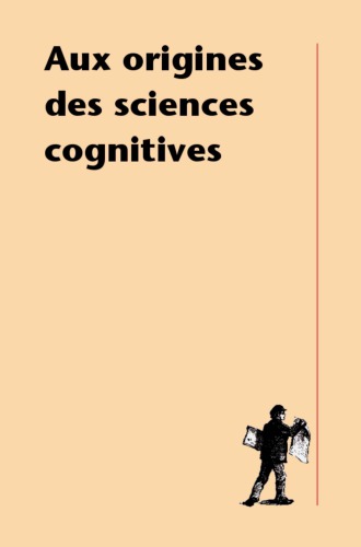 Aux origines des sciences cognitives