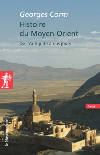 Histoire du Moyen-Orient  - De l'Antiquité à nos jours