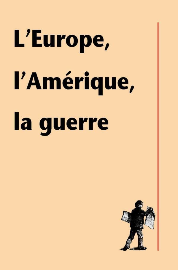 L'Europe, l'Amérique, la guerre : réflexions sur la médiation européenne