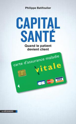 Capital santé : quand le patient devient client