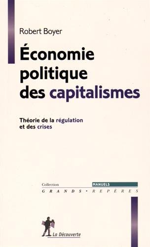 Économie politique des capitalismes : théorie de la régulation et des crises