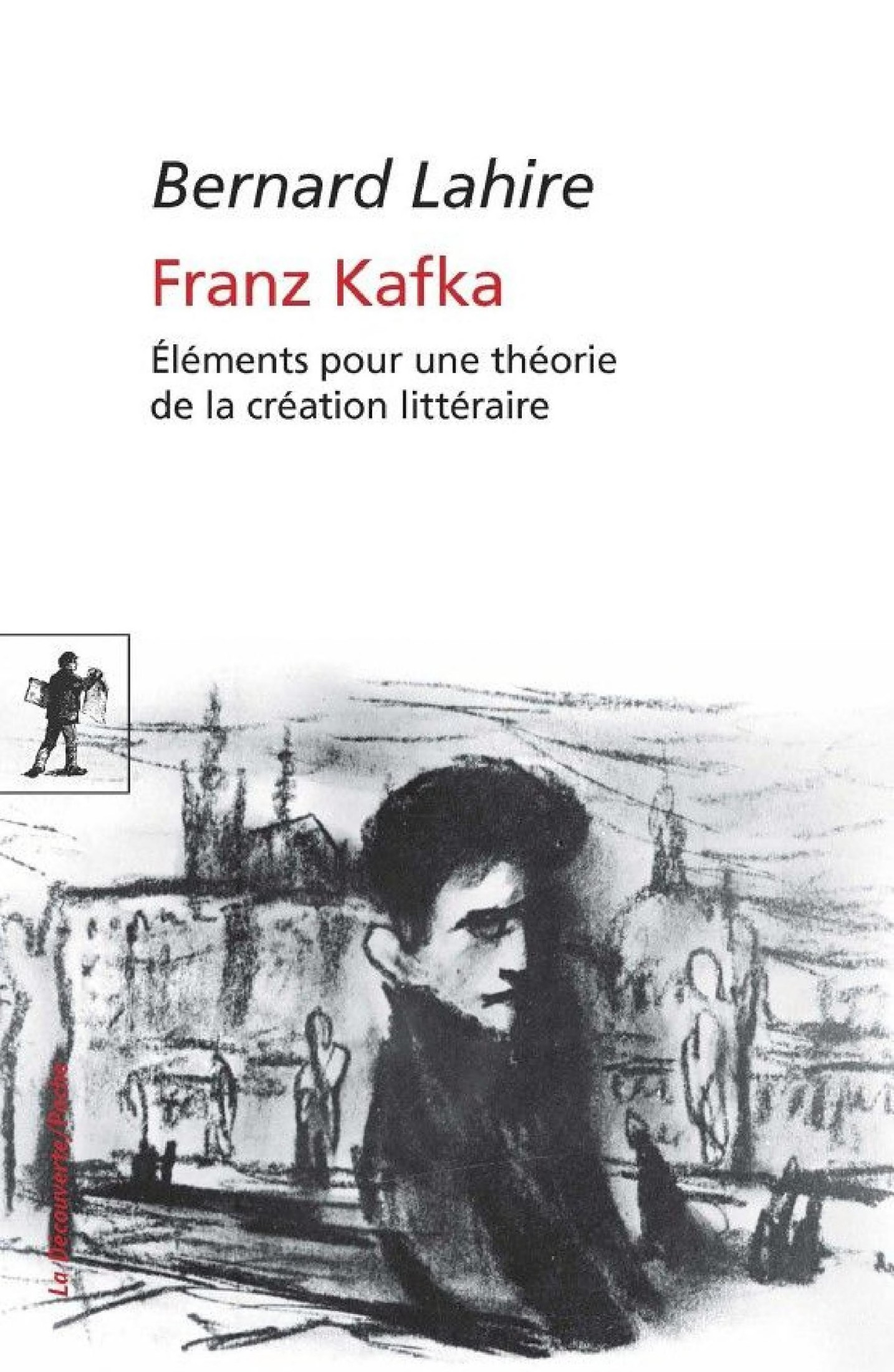 Franz Kafka: Éléments pour une théorie de la création littéraire