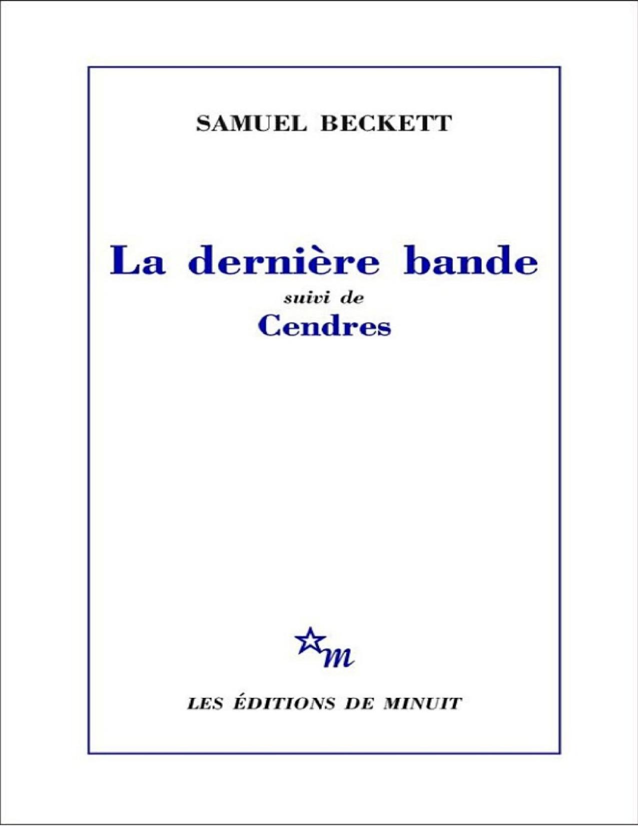 La dernière bande, suivi de: Cendres