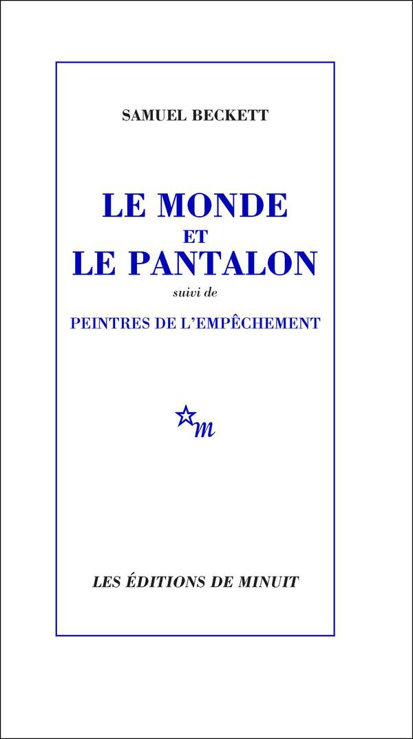 Le monde et le pantalon, suivi de: Peintres de l'empêchement