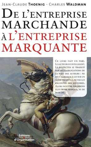 De L'entreprise Marchande Ã L'entreprise Marquante (French Edition)