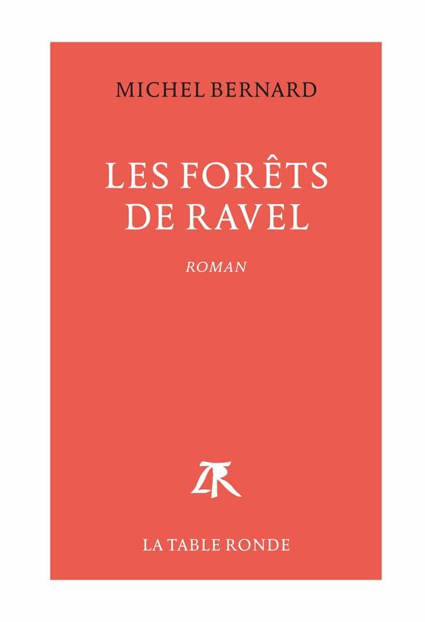 Les forêts de Ravel : roman