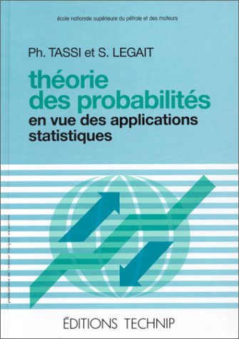 Theorie Des Probabilites En Vue Des Applications Statistiques (Publications De L'institut Francais Du Petrole) (French Edition)