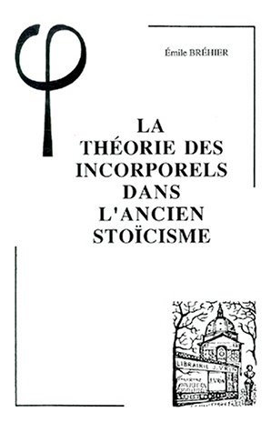 La Theorie Des Incorporels Dans L'Ancien Stoicisme