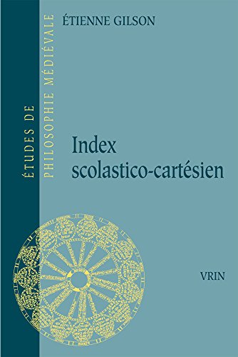 Index Scolastico-Cartésien (Études de Philosophie Médiévale)