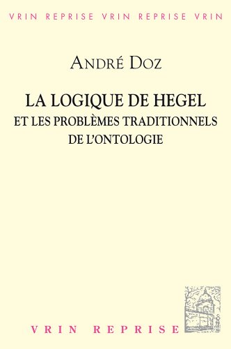 La Logique De Hegel Et Les Problemes Traditionnels De L'ontologie (Bibliotheque D'histoire De La Philosophie) (French Edition)