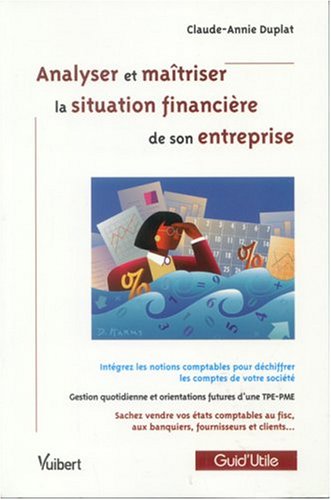 Analyser et maîtriser la situation financière de son entreprise