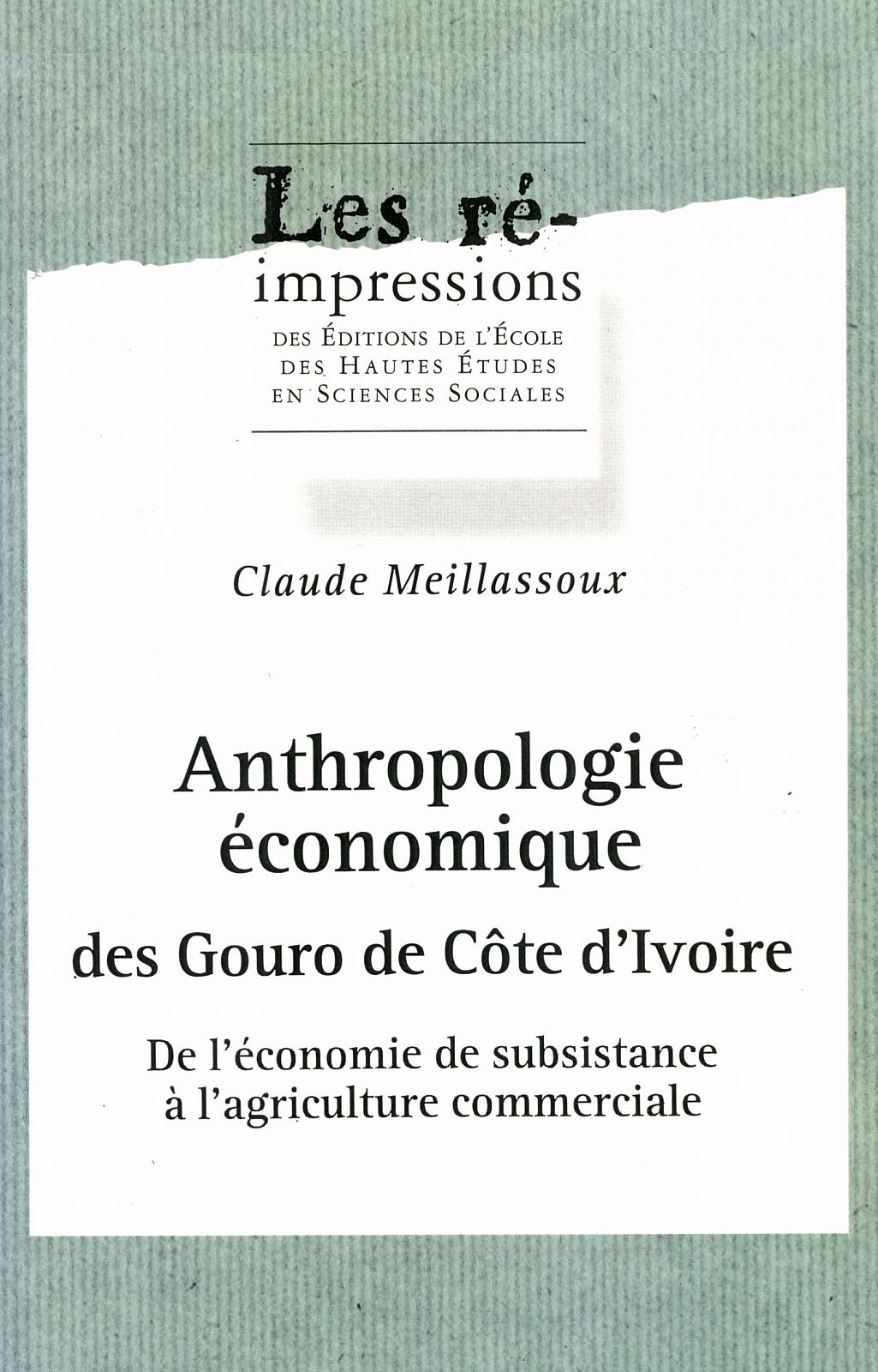 Anthropologie économique des Gouro de Côte d'Ivoire De l'économie de subsistance à l'agriculture commerciale