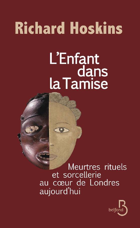 L'enfant dans la Tamise : meurtres rituels et sorcellerie au coeur de Londres aujourd'hui