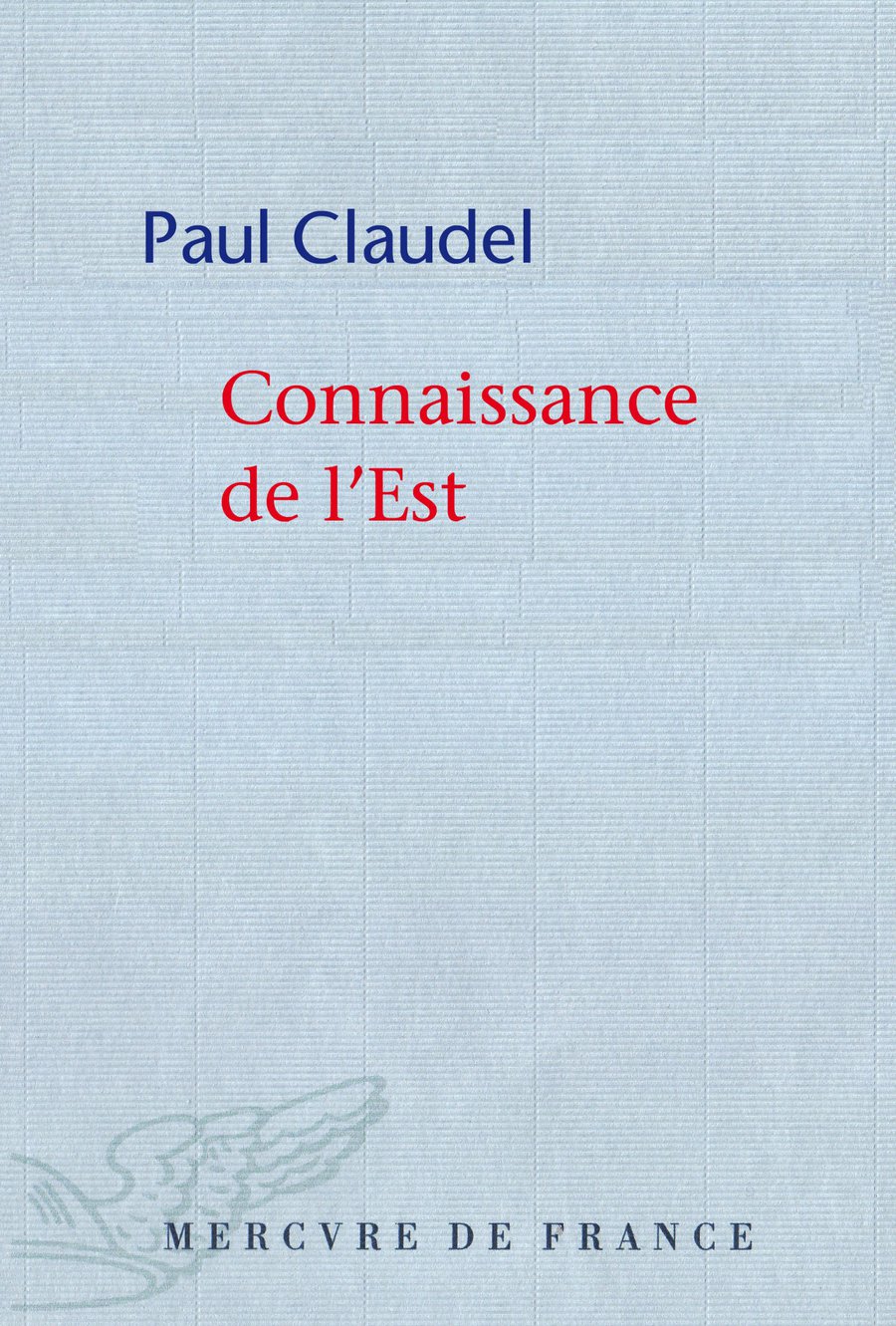 Connaissance de l'Est : précédé de Premiers vers et de Vers d'exil