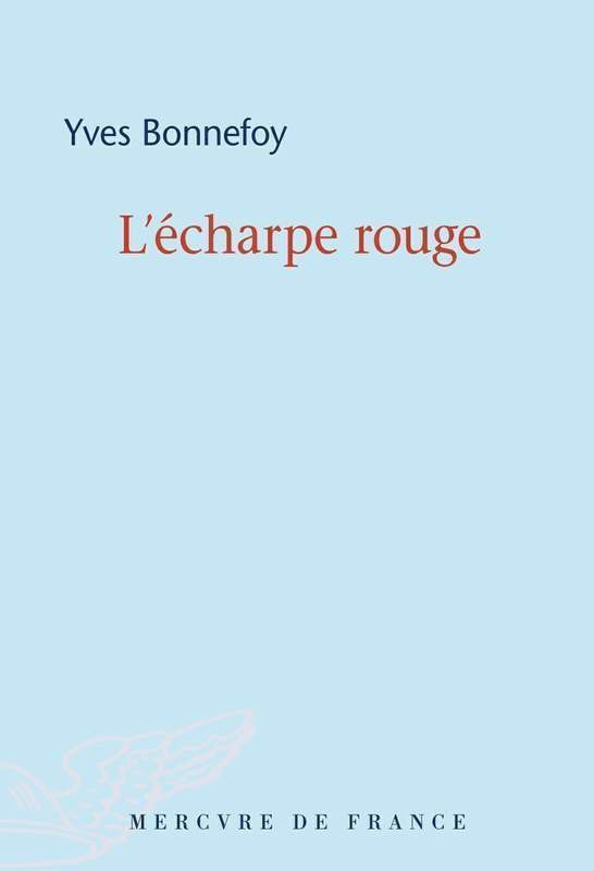 L'écharpe rouge ; suivi de, Deux scènes et notes conjointes