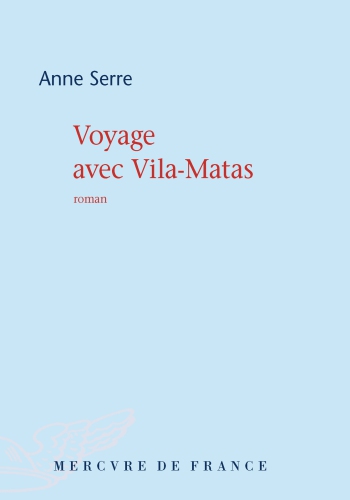 Voyage avec Vila-Matas : roman