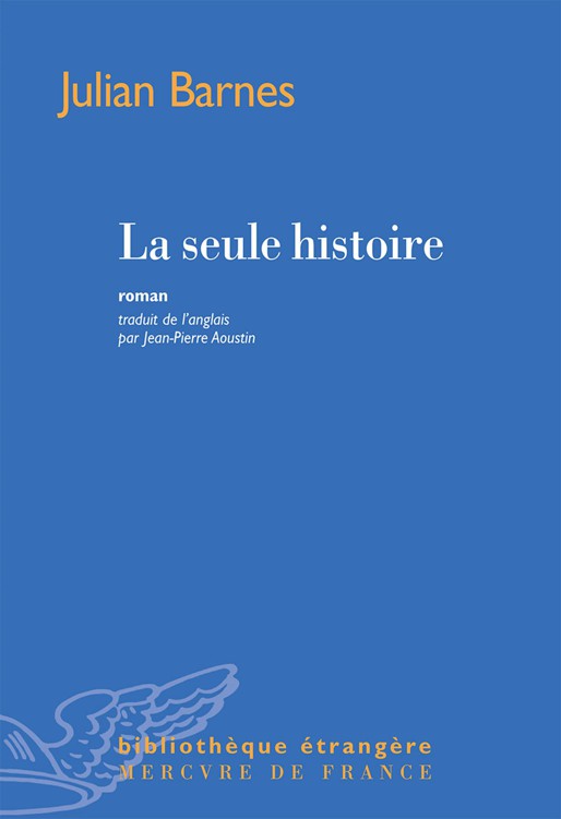 La seule histoire : roman