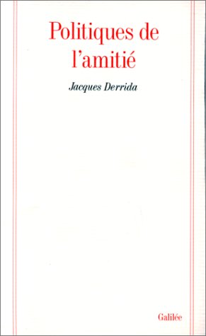 Politiques de l'amitie. Suivi de l'oreille de Heidegger