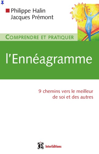 Comprendre et pratiquer l'Ennéagramme : 9 chemins vers le meilleur de soi et des autres