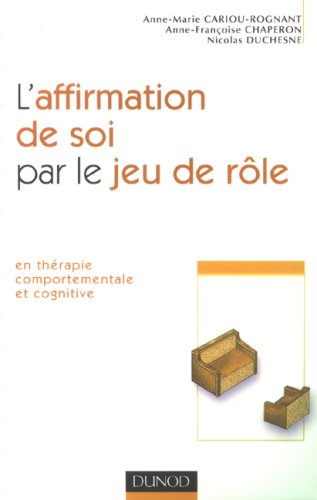 L'affirmation de soi par le jeu de rôle en thérapie comportementale et cognitive