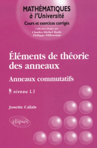 Éléments de théorie des anneaux : anneaux commutatifs : niveau L3