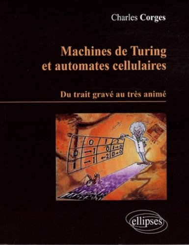 Machines de Turing et automates cellulaires : du trait gravé au très animé