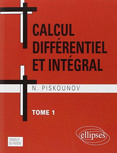 Calcul Intégral Et Differentiel. Tome 1