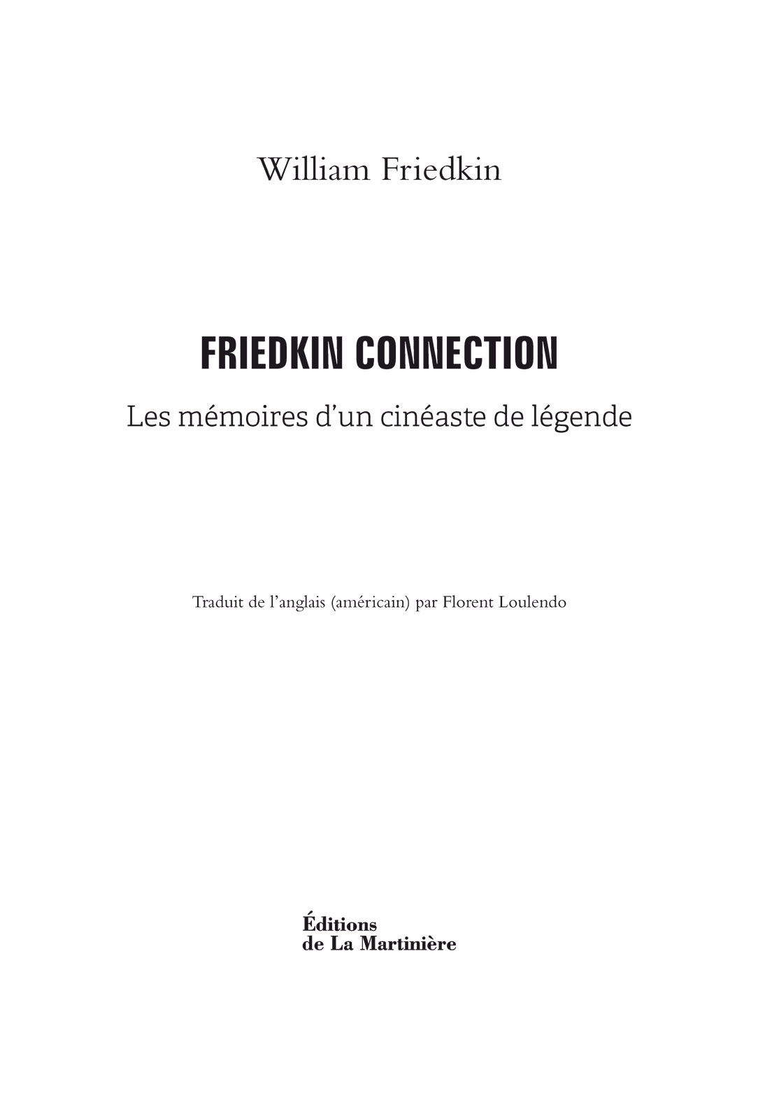 Friedkin connection : les mémoires d'un cinéaste de légende