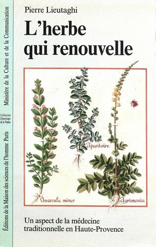 L'herbe qui renouvelle : un aspect de la médecine traditionnelle en Haute-Provence