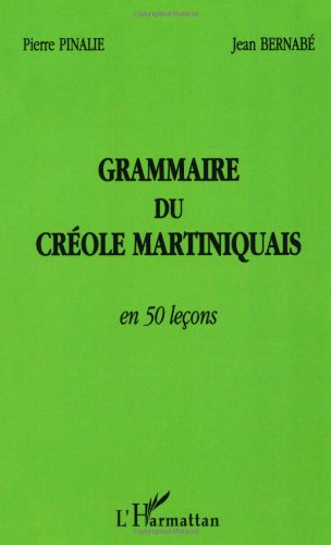 GRAMMAIRE DU CRÉOLE MARTINIQUAIS EN 50 LEÇONS