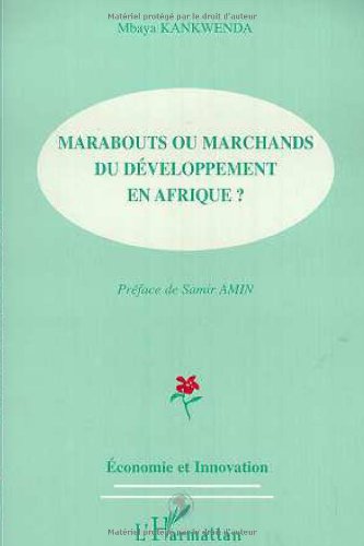 Marabouts ou marchands du développement en Afrique?